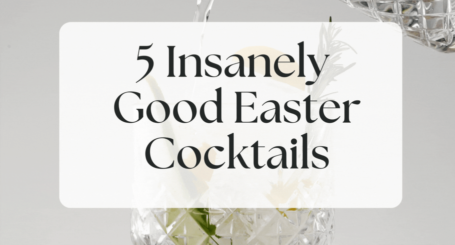 5 Insanely Good Easter Cocktails