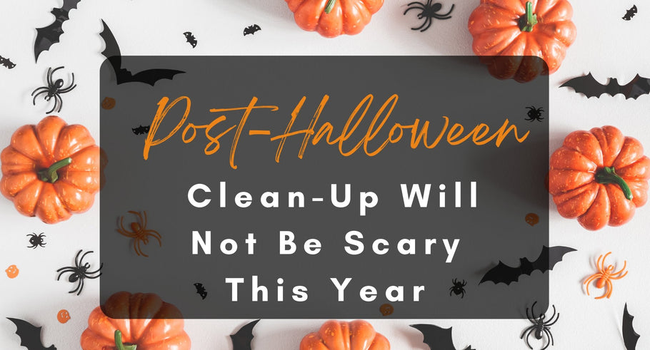 Post-Halloween Clean-Up Will Not Be Scary This Year