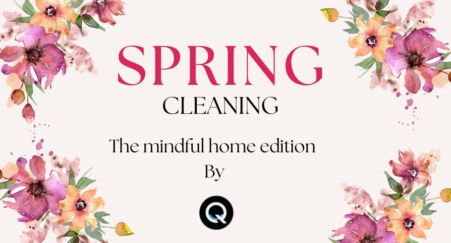 Spring cleaning: The mindful home edition.